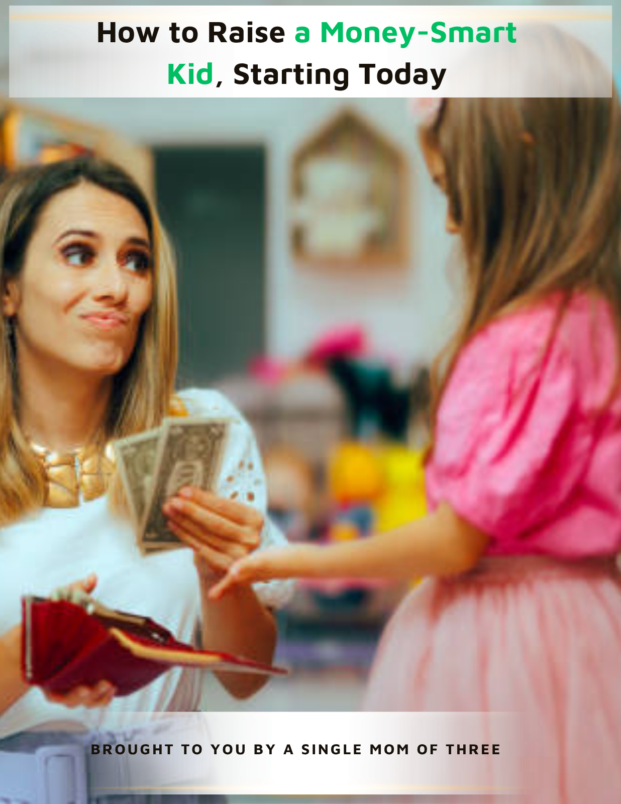 How to Raise a Money-Smart Kid, Starting Today
